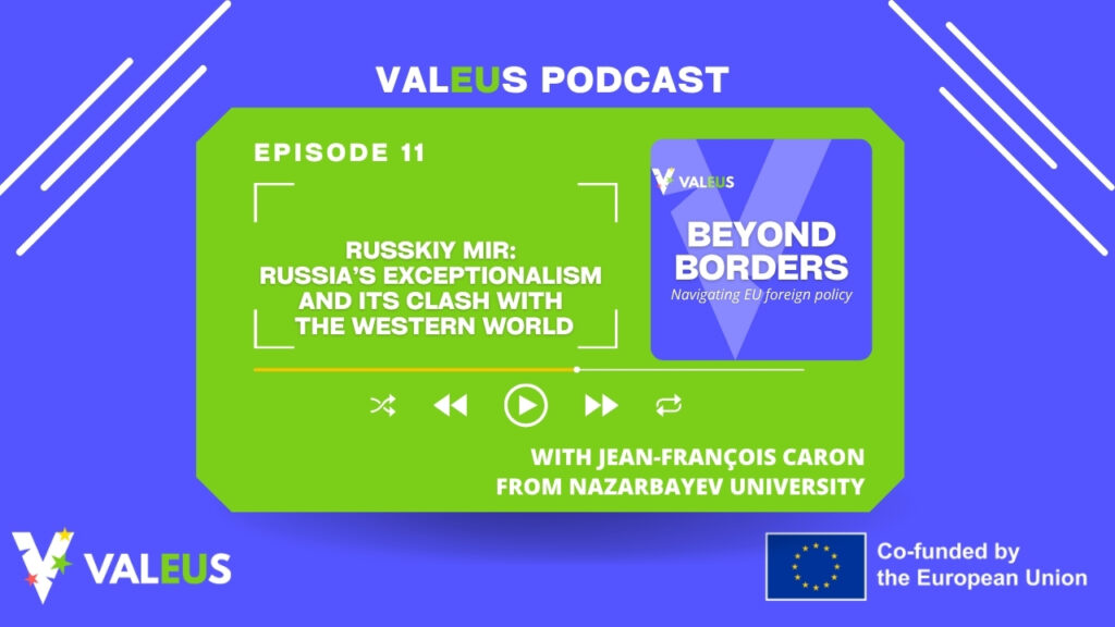 Podcast: Beyond Borders Episode 11 – Russkiy Mir: Russia’s exceptionalism and its clash with the Western world