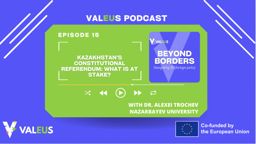 Podcast: Beyond Borders Episode 15 – Kazakhstan’s Constitutional Referendum: What is at stake?