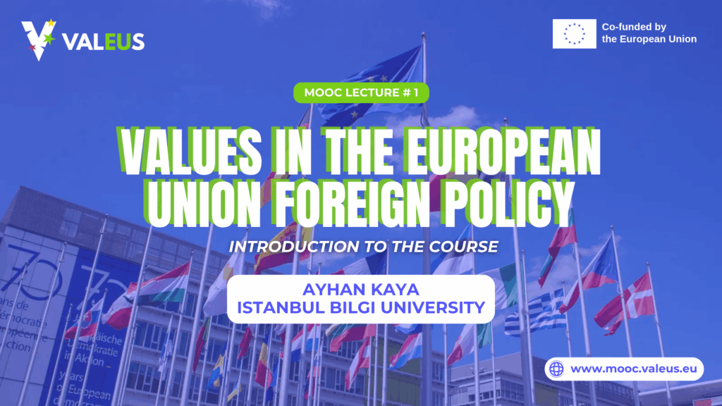 Continue exploring our MOOC “Values in European Union Foreign Policy”