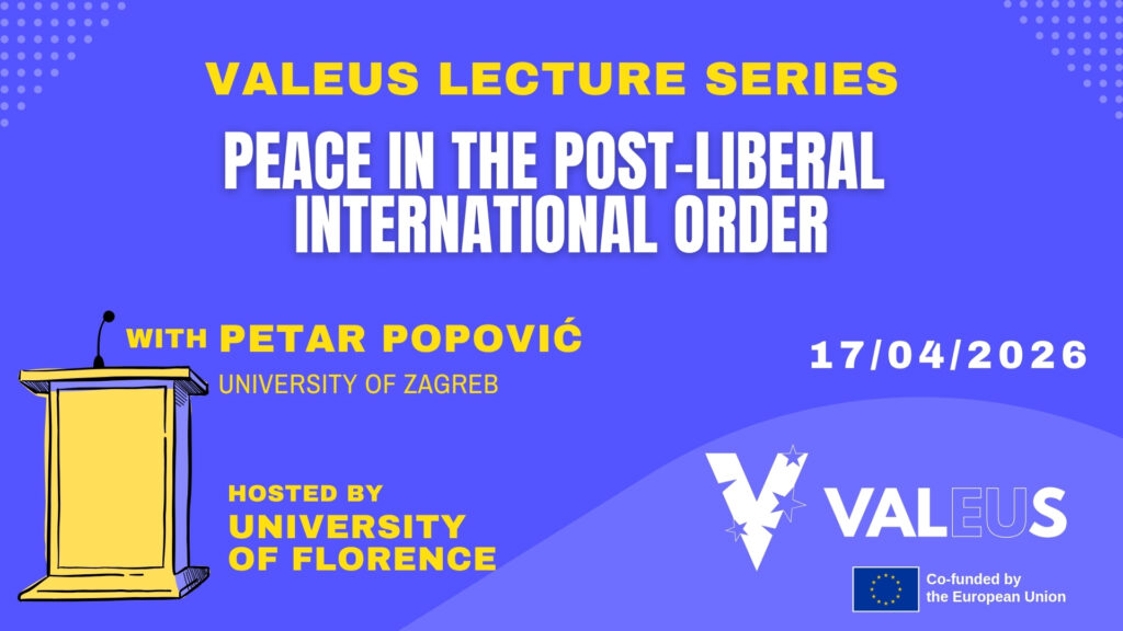 [Recording] ValEUs Lecture Series (20): Peace in the post-liberal international order