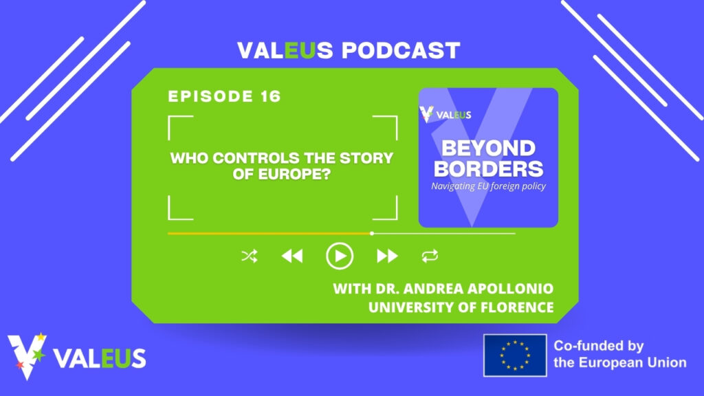 Podcast: Beyond Borders Episode 16 – Who Controls the Story of Europe?